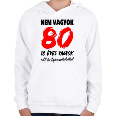 PRINTFASHION Nem vagyok 80! - Gyerek kapucnis pulóver - Fehér