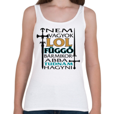 PRINTFASHION Nem vagyok LOL függő, bármikor abba tudnám hagyni - Női atléta - Fehér