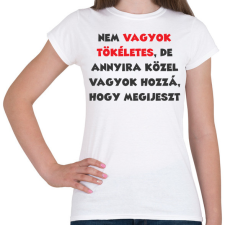 PRINTFASHION Nem vagyok tökéletes, de... - Női póló - Fehér női póló