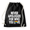 PRINTFASHION Never apologize for who you are - humanista - LMBT / LMBTQI (125) - Sportzsák, Tornazsák - Fekete