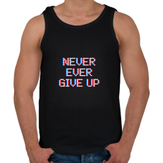 PRINTFASHION NEVER EVER GIVE UP - Férfi atléta - Fekete