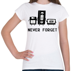 PRINTFASHION Never forget... - Női póló - Fehér