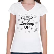 PRINTFASHION Never stop looking up - Női V-nyakú póló - Fehér női póló