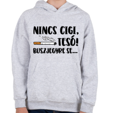PRINTFASHION Nincs cigi, tesó! Buszjegyre se... - Gyerek kapucnis pulóver - Sport szürke