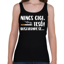 PRINTFASHION Nincs cigi, Tesó! Buszjegyre se... - Női atléta - Fekete női trikó