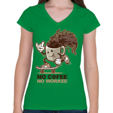 PRINTFASHION Nincs kávé, nincs munka - Női V-nyakú póló - Zöld