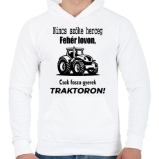 PRINTFASHION Nincs szőke herceg fehér lovon, csak fasza gyerek traktoron - Férfi kapucnis pulóver - Fehér