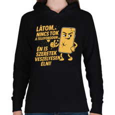 PRINTFASHION Nincs tok a telefonodon - Női kapucnis pulóver - Fekete