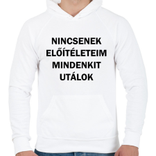 PRINTFASHION Nincsenek előítéleteim, mindenkit utálok - Férfi kapucnis pulóver - Fehér férfi pulóver, kardigán