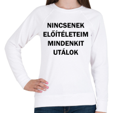 PRINTFASHION Nincsenek előítéleteim, mindenkit utálok - Női pulóver - Fehér női pulóver, kardigán