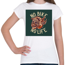 PRINTFASHION No bike - No life - Női póló - Fehér női póló