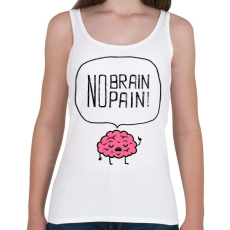 PRINTFASHION no brain no pain - Női atléta - Fehér