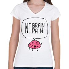 PRINTFASHION no brain no pain - Női V-nyakú póló - Fehér női póló