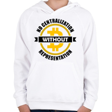 PRINTFASHION No-centralization-without-representation - Gyerek kapucnis pulóver - Fehér