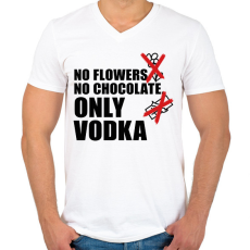 PRINTFASHION No flowers No chocolate Only Vodka - Férfi V-nyakú póló - Fehér