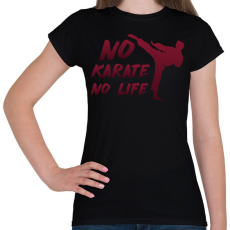 PRINTFASHION No karate no life - Női póló - Fekete