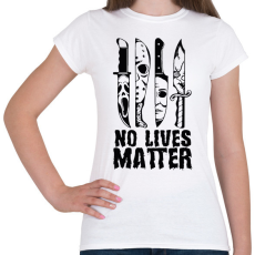 PRINTFASHION No lives matter - Női póló - Fehér