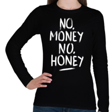 PRINTFASHION No Money No Honey - fehér - Női hosszú ujjú póló - Fekete női póló