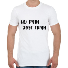 PRINTFASHION No Pain, Just Train - Férfi póló - Fehér férfi póló
