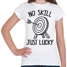 PRINTFASHION No skill just lucky - Női póló - Fehér