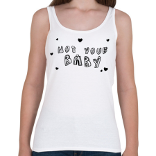PRINTFASHION Not your Baby - Női atléta - Fehér női trikó