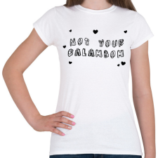 PRINTFASHION Not your Galambom - Női póló - Fehér női póló