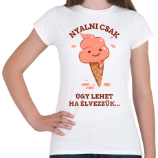 PRINTFASHION NYALNI CSAK ÚGY LEHET - Női póló - Fehér