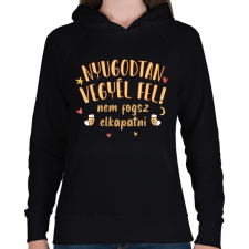 PRINTFASHION Nyugodtan vegyél fel! - Női kapucnis pulóver - Fekete női pulóver, kardigán