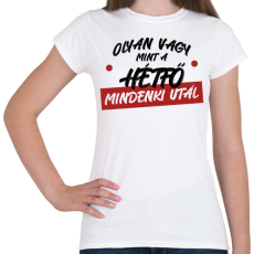 PRINTFASHION Olyan vagy mint a hétfő - Női póló - Fehér