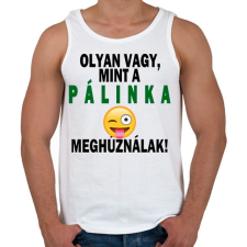 PRINTFASHION Olyan vagy, mint a pálinka! - Férfi atléta - Fehér atléta, trikó