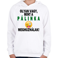 PRINTFASHION Olyan vagy, mint a pálinka! - Gyerek kapucnis pulóver - Fehér