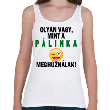PRINTFASHION Olyan vagy, mint a pálinka! - Női atléta - Fehér női trikó