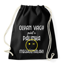 PRINTFASHION Olyan vagy, mitn a pálinka! - Sportzsák, Tornazsák - Fekete tornazsák