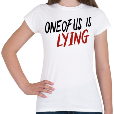 PRINTFASHION One of us is Lying - Női póló - Fehér