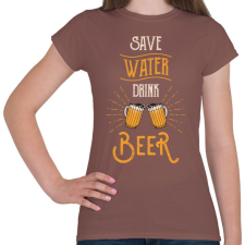 PRINTFASHION Óvd a vizet, igyál sört! - Női póló - Mogyoróbarna női póló