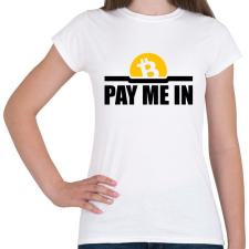 PRINTFASHION Pay-me-in - Női póló - Fehér női póló