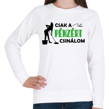 PRINTFASHION Pénzért csinálom - Takarító - Női pulóver - Fehér női pulóver, kardigán