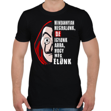 PRINTFASHION pénzrablás igyunk póló fehér - Férfi póló - Fekete