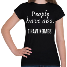 PRINTFASHION People have abs, I have kebabs - Női póló - Fekete