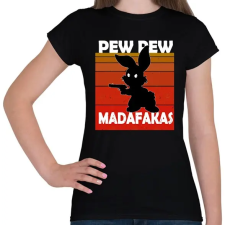 PRINTFASHION Pew pew madafakas nyuszi - Női póló - Fekete női póló