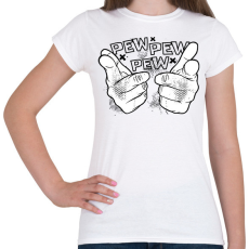 PRINTFASHION Pew pew pew - Női póló - Fehér
