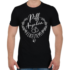 PRINTFASHION Piff anyukám elkeltem fehér - Férfi póló - Fekete