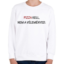 PRINTFASHION Pizza kell, nem a véleményed - Gyerek pulóver - Fehér gyerek pulóver, kardigán