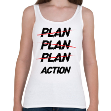 PRINTFASHION Plan, plan, plan, action - Női atléta - Fehér női trikó