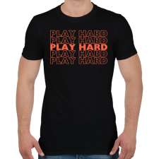 PRINTFASHION play hard okker(2362 - Férfi póló - Fekete férfi póló