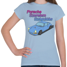 PRINTFASHION Porsche Szerelem Száguldás      | Babakék Edition - Női póló - Világoskék női póló