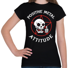 PRINTFASHION Positive metal attitude - Női póló - Fekete