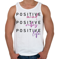 PRINTFASHION Positive mind Positive vibe Positive life - Férfi atléta - Fehér