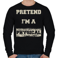 PRINTFASHION Pretend i'm a physical - Férfi pulóver - Fekete