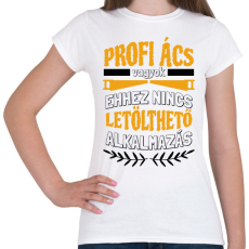 PRINTFASHION Profi ács vagyok - Női póló - Fehér